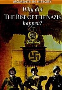 Why Did the Rise of the Nazis Happen? (Paperback)