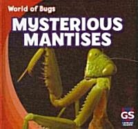 Mysterious Mantises (Library Binding)