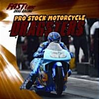 Pro Stock Motorcycle Dragsters (Library Binding)