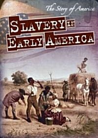 Slavery in Early America (Library Binding)