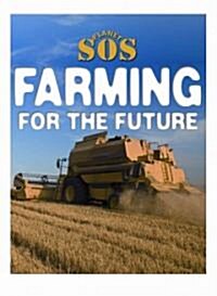 Farming for the Future (Library Binding)