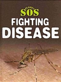 Fighting Disease (Library Binding)