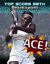 Ace! Tennis Facts and STATS (Library Binding)