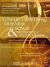Tongue Twisters, Rhymes, and Songs to Improve Your English Pronunciation (Paperback)