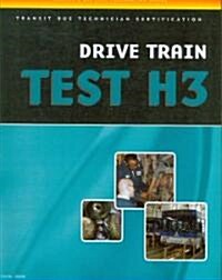ASE Test Preparation - Transit Bus H3, Drive Train (Paperback)