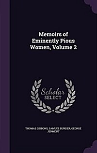 Memoirs of Eminently Pious Women, Volume 2 (Hardcover)