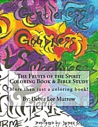 The Fruits of the Spirit Coloring Book & Bible Study: More Than Just a Coloring Book! (Paperback)