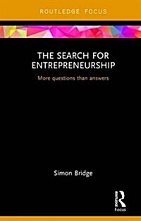 The Search for Entrepreneurship : Finding More Questions Than Answers (Hardcover)