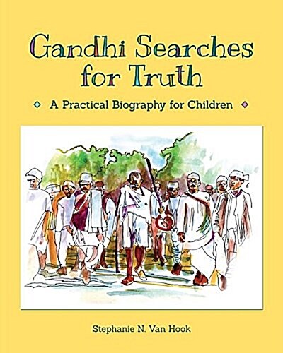 Gandhi Searches for Truth: A Practical Biography for Children (Paperback)