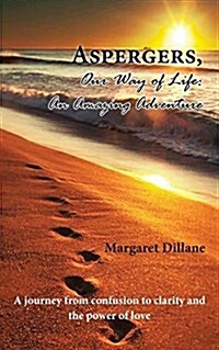 Aspergers, Our Way of Life: An Amazing Adventure (Paperback)