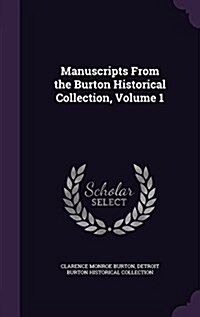 Manuscripts from the Burton Historical Collection, Volume 1 (Hardcover)