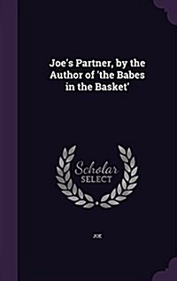 Joes Partner, by the Author of The Babes in the Basket (Hardcover)