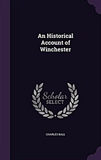 An Historical Account of Winchester (Hardcover)