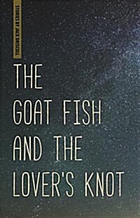 The Goat Fish and the Lovers Knot (Paperback)