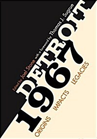 Detroit 1967: Origins, Impacts, Legacies (Hardcover)