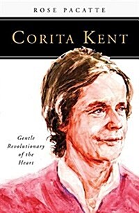 Corita Kent: Gentle Revolutionary of the Heart (Paperback)