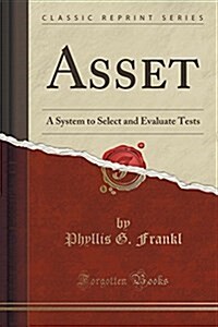 Asset: A System to Select and Evaluate Tests (Classic Reprint) (Paperback)