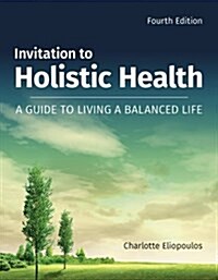 Invitation to Holistic Health: A Guide to Living a Balanced Life: A Guide to Living a Balanced Life (Paperback, 4)