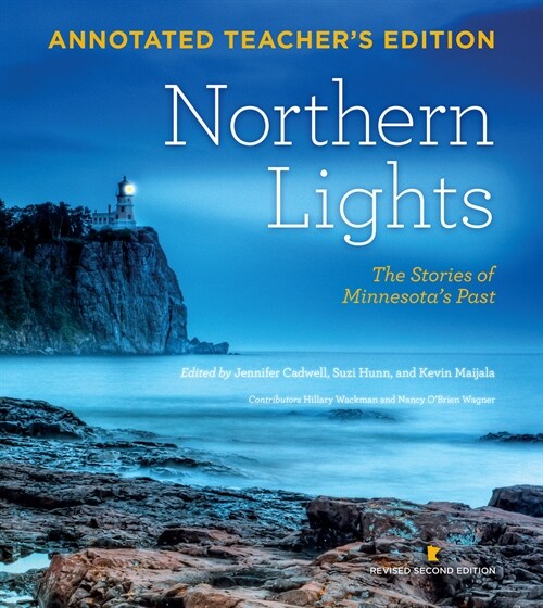 Northern Lights Revised Second Edition Teachers Edition: The Stories of Minnesotas Past (Hardcover, 2, Revised)