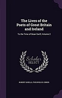 The Lives of the Poets of Great Britain and Ireland: To the Time of Dean Swift, Volume 2 (Hardcover)