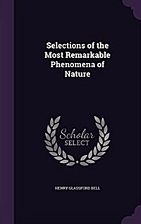 Selections of the Most Remarkable Phenomena of Nature (Hardcover)