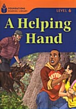 [중고] A Helping Hand: Foundations Reading Library 6 (Paperback)