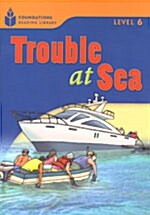 Trouble at Sea: Foundations Reading Library 6 (Paperback)