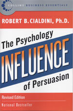 Influence : the psychology of persuasion Rev. ed., 1st Collins Business Essentails ed