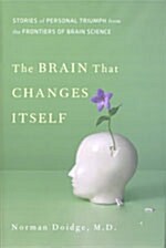 The Brain That Changes Itself: Stories of Personal Triumph from the Frontiers of Brain Science (Hardcover)