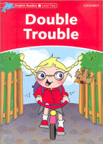 Dolphin Readers Level 2: Double Trouble (Paperback)