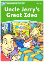 Dolphin Readers Level 3: Uncle Jerry's Great Idea (Paperback)