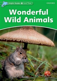 Dolphin Readers Level 3: Wonderful Wild Animals (Paperback)