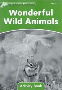 Dolphin Readers Level 3: Wonderful Wild Animals Activity Book (Paperback)