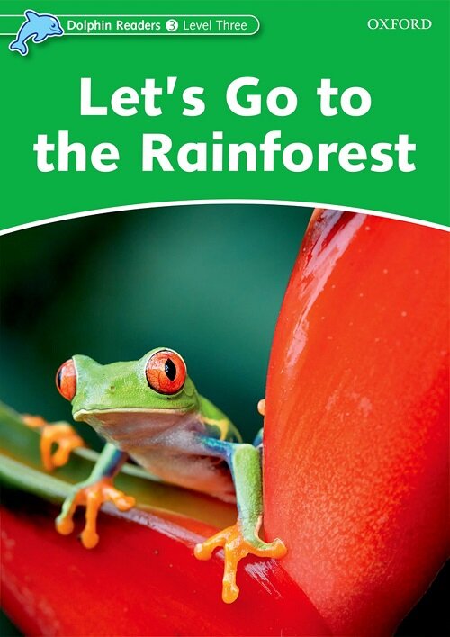 Dolphin Readers Level 3: Lets Go to the Rainforest (Paperback)
