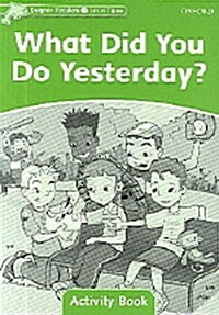 [중고] Dolphin Readers Level 3: What Did You Do Yesterday? Activity Book (Paperback)