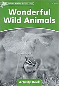 Dolphin Readers Level 3: Wonderful Wild Animals Activity Book (Paperback)
