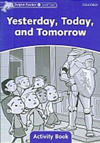 [중고] Dolphin Readers Level 4: Yesterday, Today, and Tomorrow Activity Book (Paperback)