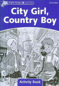 Dolphin Readers Level 4: City Girl, Country Boy Activity Book (Paperback)