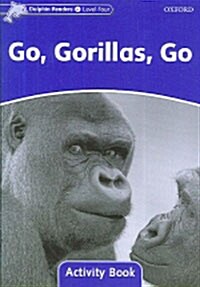 [중고] Dolphin Readers Level 4: Go, Gorillas, Go Activity Book (Paperback)
