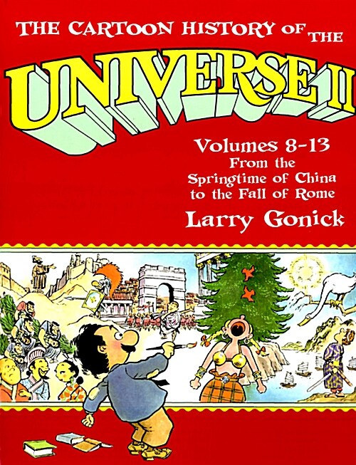 The Cartoon History of the Universe II: Volumes 8-13: From the Springtime of China to the Fall of Rome (Paperback)