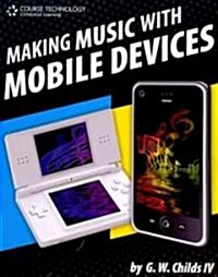 Making Music with Mobile Devices (Paperback)