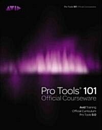 Pro Tools 101 Official Courseware, Version 9.0 [With DVD ROM] (Paperback)