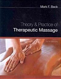 Theory & Practice of Therapeutic Massage (Paperback, 5)