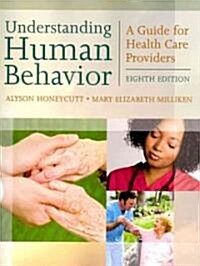 Understanding Human Behavior: A Guide for Health Care Providers (Paperback, 8)