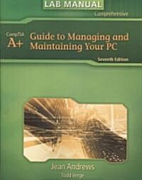 A+ Guide to Managing and Maintaining Your PC (Paperback, 7th, Lab Manual)