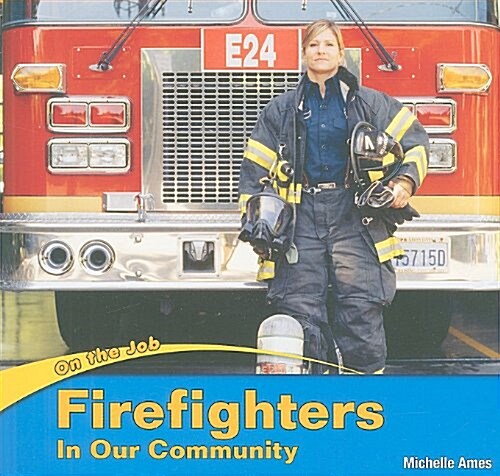 Firefighters in Our Community (Paperback)