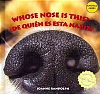 Whose Nose Is This? / 풡e Qui? Es Esta Nariz? (Library Binding)