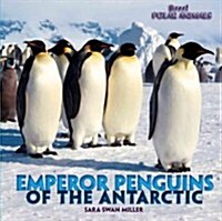 Emperor Penguins of the Antarctic (Library Binding)