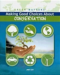 Making Good Choices About Conservation (Paperback, 1st)