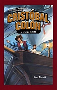 Crist?al Col? Y El Viaje de 1492 (Christopher Columbus and the Voyage of 1492) = Christopher Columbus and the Voyage of 1492 (Library Binding)